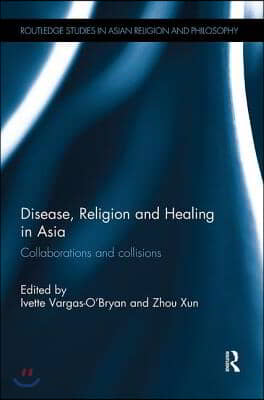 Disease, Religion and Healing in Asia