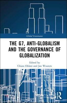 G7, Anti-Globalism and the Governance of Globalization