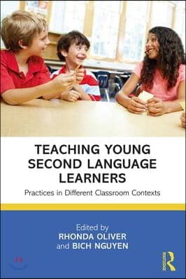 Teaching Young Second Language Learners: Practices in Different Classroom Contexts