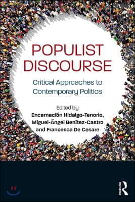 Populist Discourse: Critical Approaches to Contemporary Politics