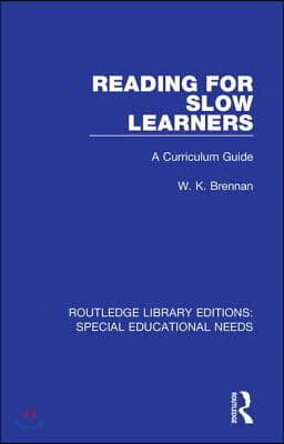 Reading for Slow Learners: A Curriculum Guide