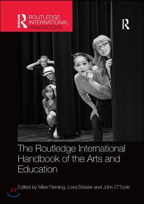 Routledge International Handbook of the Arts and Education