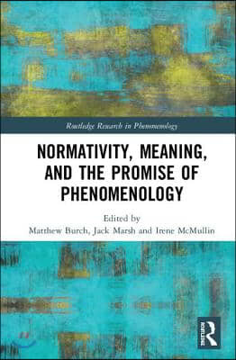 Normativity, Meaning, and the Promise of Phenomenology