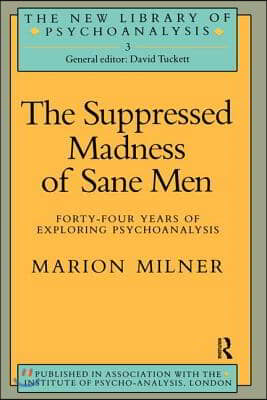 Suppressed Madness of Sane Men