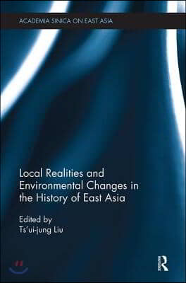 Local Realities and Environmental Changes in the History of East Asia