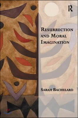 Resurrection and Moral Imagination