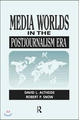 Media Worlds in the Postjournalism Era