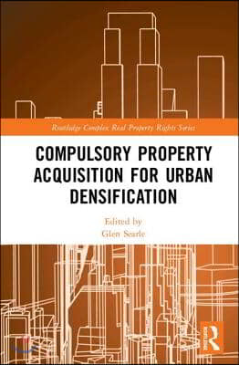 Compulsory Property Acquisition for Urban Densification