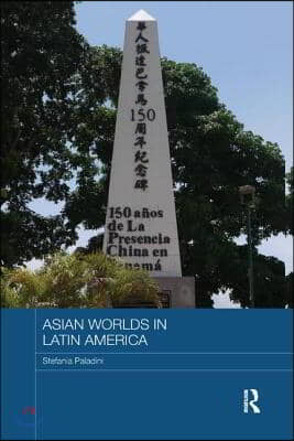 Asian Worlds in Latin America