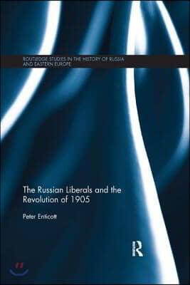 Russian Liberals and the Revolution of 1905