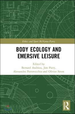 Body Ecology and Emersive Leisure