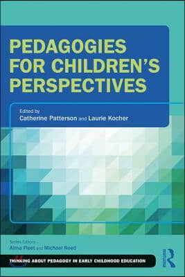 Pedagogies for Children&#39;s Perspectives