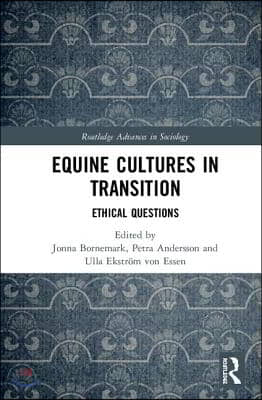 Equine Cultures in Transition: Ethical Questions