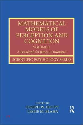 Mathematical Models of Perception and Cognition Volume II