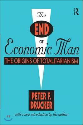 The End of Economic Man: The Origins of Totalitarianism