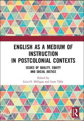 English as a Medium of Instruction in Postcolonial Contexts