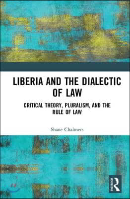 Liberia and the Dialectic of Law