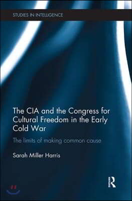 CIA and the Congress for Cultural Freedom in the Early Cold War