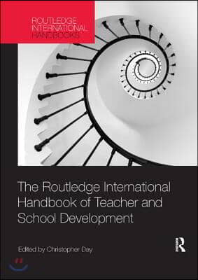 Routledge International Handbook of Teacher and School Development