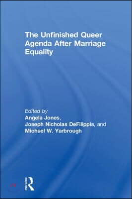 Unfinished Queer Agenda After Marriage Equality