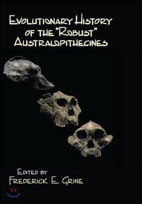 Evolutionary History of the Robust Australopithecines