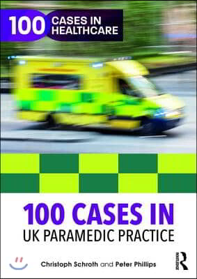 100 Cases in UK Paramedic Practice