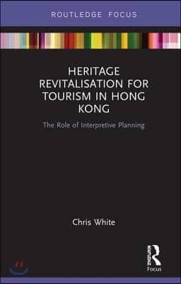 Heritage Revitalisation for Tourism in Hong Kong