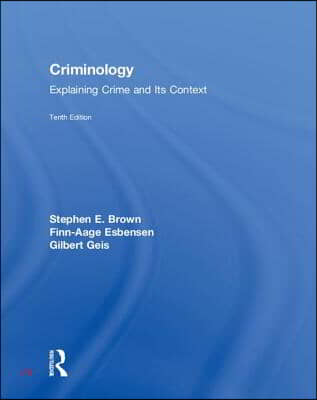 Criminology: Explaining Crime and Its Context