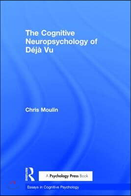 Cognitive Neuropsychology of D&#233;j&#224; Vu