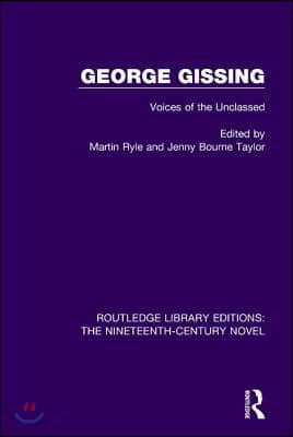 George Gissing: Voices of the Unclassed