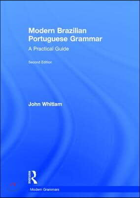 Modern Brazilian Portuguese Grammar: A Practical Guide