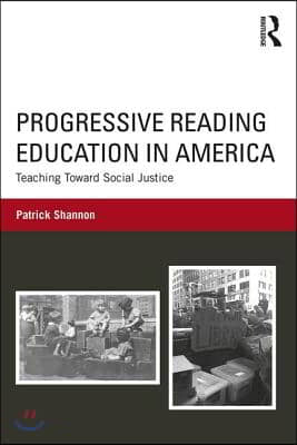 Progressive Reading Education in America: Teaching Toward Social Justice