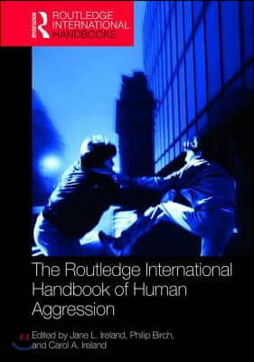 Routledge International Handbook of Human Aggression