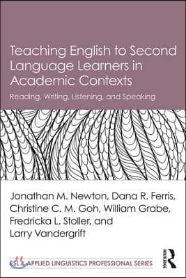 Teaching English to Second Language Learners in Academic Contexts: Reading, Writing, Listening, and Speaking
