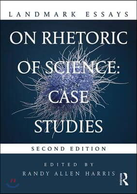 Landmark Essays on Rhetoric of Science: Case Studies