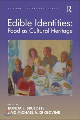 Edible Identities: Food as Cultural Heritage