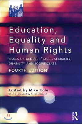 Education, Equality and Human Rights: Issues of Gender, &#39;race&#39;, Sexuality, Disability and Social Class