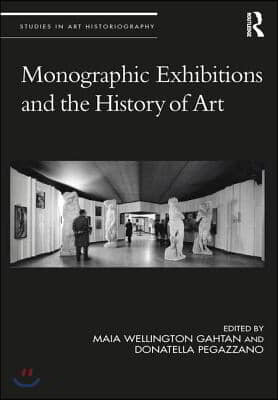 Monographic Exhibitions and the History of Art