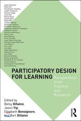 Participatory Design for Learning: Perspectives from Practice and Research