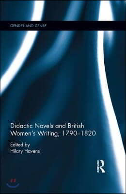 Didactic Novels and British Women&#39;s Writing, 1790-1820