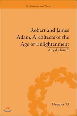 Robert and James Adam, Architects of the Age of Enlightenment