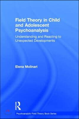 Field Theory in Child and Adolescent Psychoanalysis