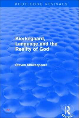 Revival: Kierkegaard, Language and the Reality of God (2001)