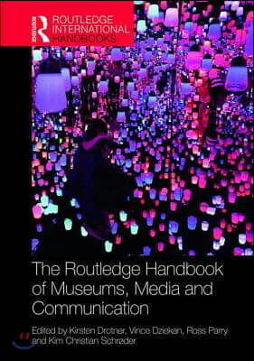 Routledge Handbook of Museums, Media and Communication