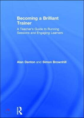 Becoming a Brilliant Trainer