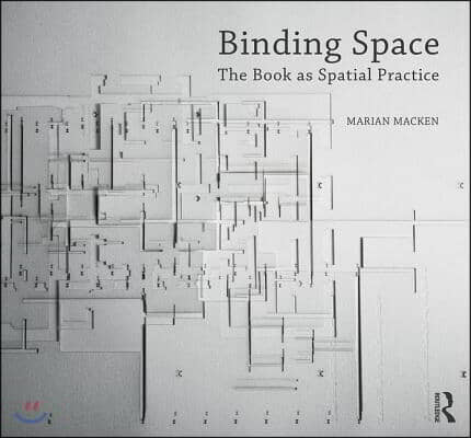 Binding Space: The Book as Spatial Practice