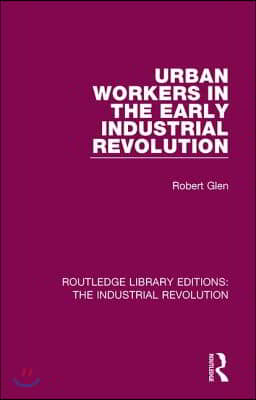 Urban Workers in the Early Industrial Revolution