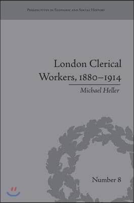 London Clerical Workers, 1880-1914