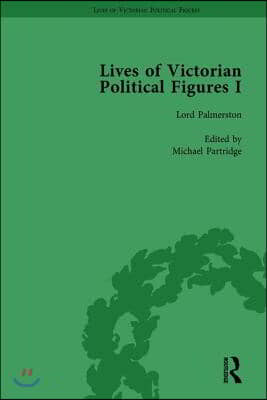 Lives of Victorian Political Figures, Part I, Volume 1