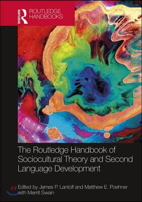 The Routledge Handbook of Sociocultural Theory and Second Language Development (Hardcover)